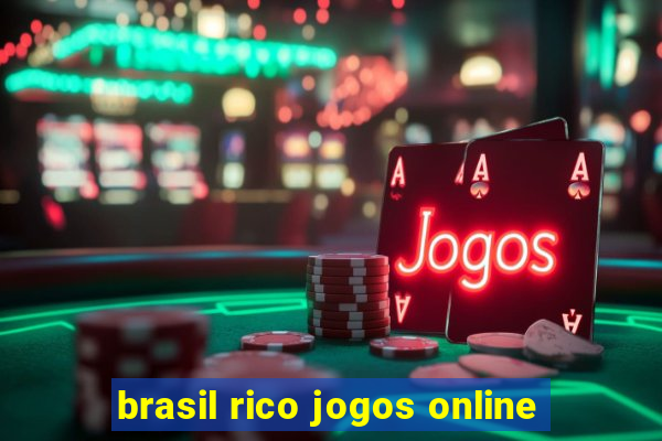 brasil rico jogos online